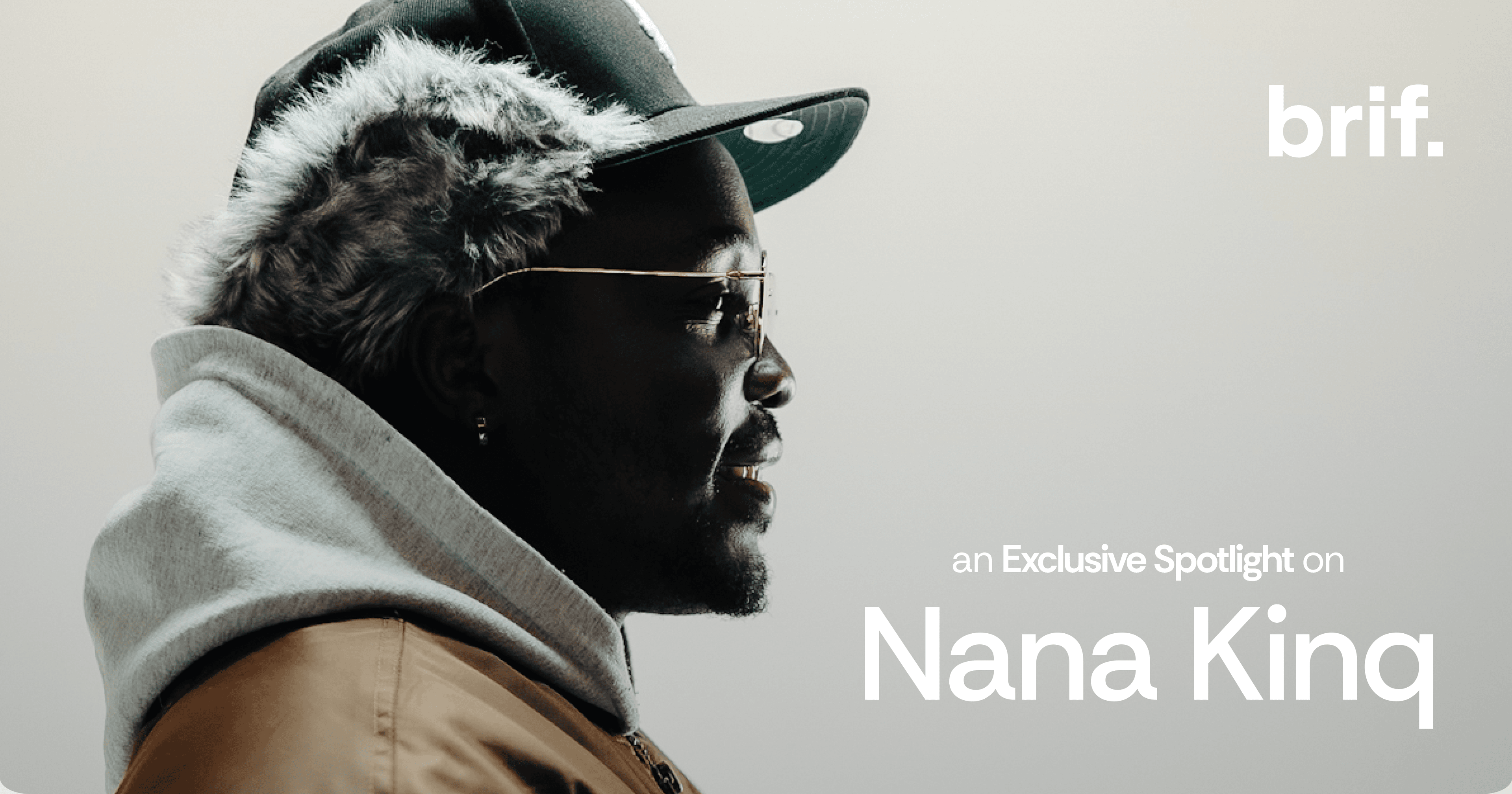 Exclusive: Nana Kinq talks on creative positioning as an African talent. 